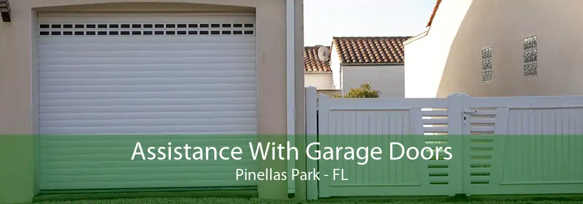 Assistance With Garage Doors Pinellas Park - FL