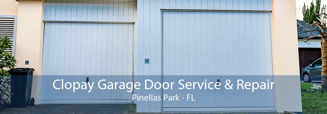 Clopay Garage Door Service & Repair Pinellas Park - FL