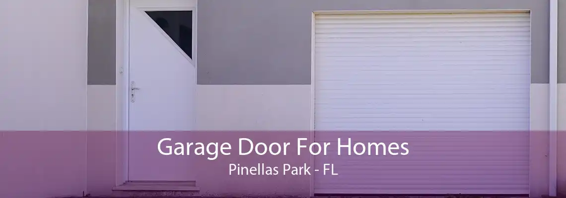 Garage Door For Homes Pinellas Park - FL