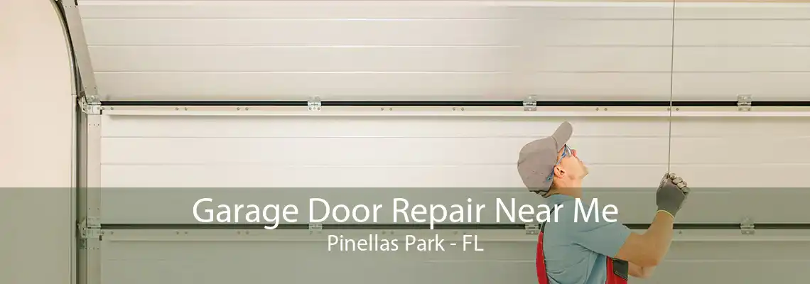 Garage Door Repair Near Me Pinellas Park - FL