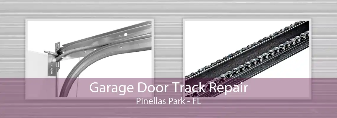 Garage Door Track Repair Pinellas Park - FL