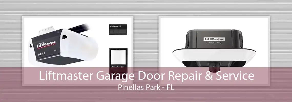 Liftmaster Garage Door Repair & Service Pinellas Park - FL